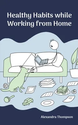 Des habitudes saines pour travailler à domicile - Healthy Habits While Working from Home