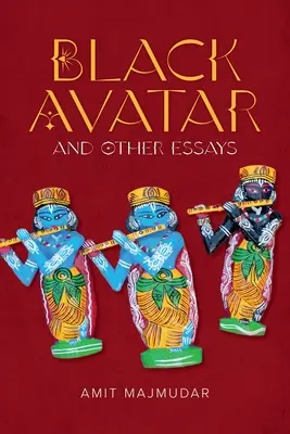 Avatar noir : et autres essais - Black Avatar: And Other Essays