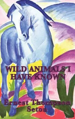 Les animaux sauvages que j'ai connus - Wild Animals I Have Known