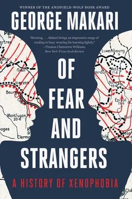 De la peur et des étrangers : Une histoire de la xénophobie - Of Fear and Strangers: A History of Xenophobia