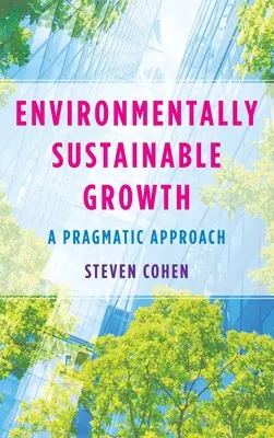 Croissance durable sur le plan environnemental : Une approche pragmatique - Environmentally Sustainable Growth: A Pragmatic Approach