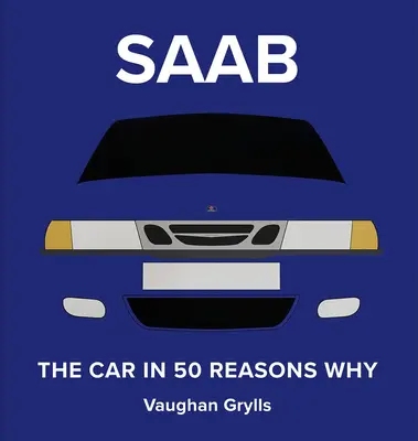 L'esprit de SAAB : 50 raisons de les aimer - The Spirit of SAAB: 50 Reasons Why We Love Them
