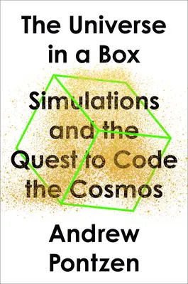 L'univers en boîte : Les simulations et la quête du codage du cosmos - The Universe in a Box: Simulations and the Quest to Code the Cosmos