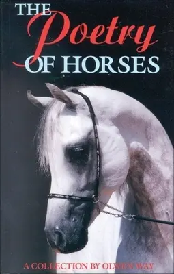 Poésie des chevaux - Un recueil d'Olwen Way - Poetry of Horses - A Collection by Olwen Way