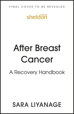 Après le cancer du sein : Un manuel de rétablissement - After Breast Cancer: A Recovery Handbook
