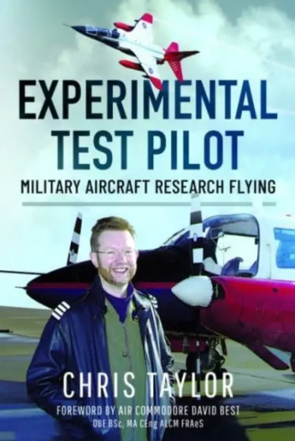 Pilote d'essai expérimental : Pilote d'essai pour la recherche sur les avions militaires - Experimental Test Pilot: Military Aircraft Research Flying