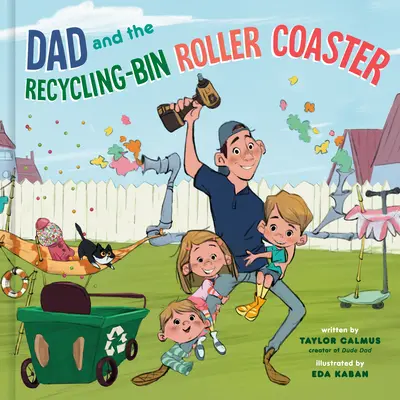 Papa et les montagnes russes de la poubelle de recyclage - Dad and the Recycling-Bin Roller Coaster