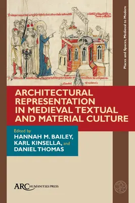 La représentation architecturale dans la culture textuelle et matérielle médiévale - Architectural Representation in Medieval Textual and Material Culture