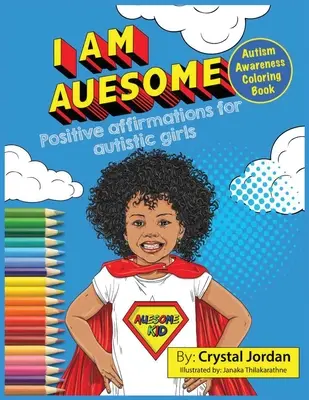 Affirmations positives pour les filles autistes : Livre de coloriage de sensibilisation à l'autisme - I Am Auesome Positive Affirmations for Autistic Girls: Autism Awareness Coloring Book