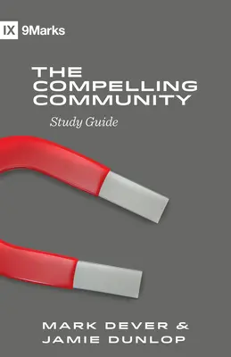 Guide d'étude sur la communauté convaincante - The Compelling Community Study Guide