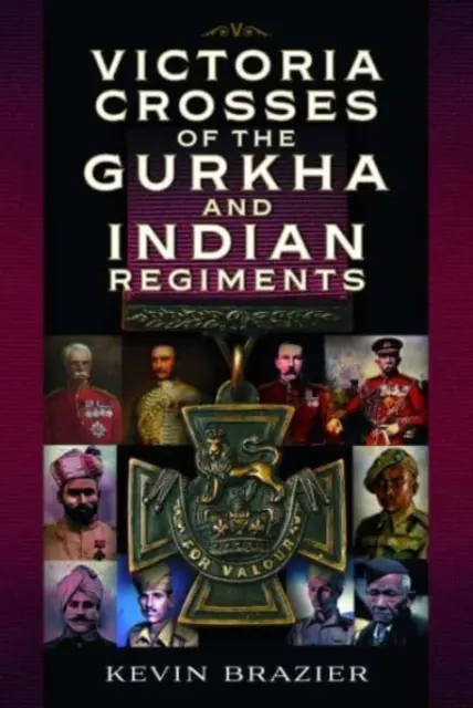 Croix de Victoria des régiments Gurkha et indiens - Victoria Crosses of the Gurkha and Indian Regiments