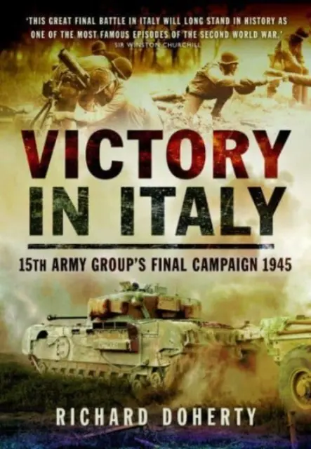 Victoire en Italie : la dernière campagne du 15e groupe d'armées en 1945 - Victory in Italy: 15th Army Group's Final Campaign 1945