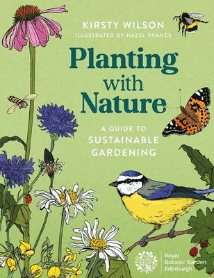 Planter avec la nature : Un guide pour le jardinage durable - Planting with Nature: A Guide to Sustainable Gardening