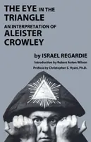 L'œil dans le triangle - Une interprétation d'Aleister Crowley - Eye in the Triangle - An Interpretation of Aleister Crowley