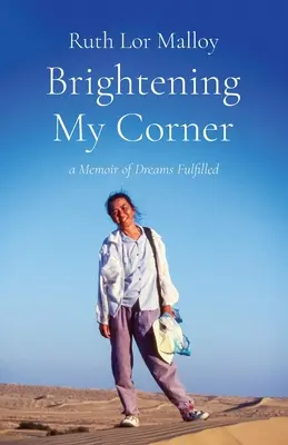 L'éclaircie dans mon coin : Un mémoire de rêves réalisés - Brightening My Corner: A Memoir of Dreams Fulfilled