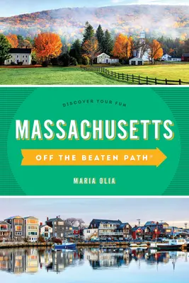 Massachusetts hors des sentiers battus(r) : Découvrez votre plaisir - Massachusetts Off the Beaten Path(r): Discover Your Fun