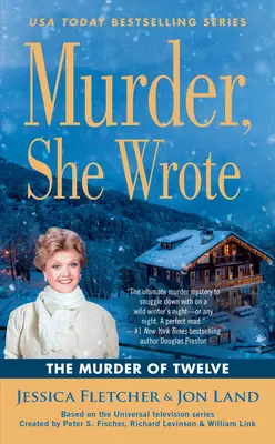 Meurtre, She Wrote : Le meurtre des douze - Murder, She Wrote: The Murder of Twelve