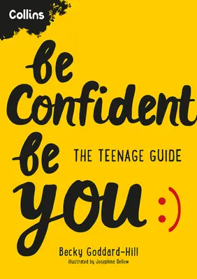 Ayez confiance en vous : Le guide de l'adolescent - Be Confident Be You: The Teenage Guide