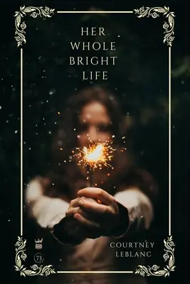 Toute sa vie brillante - Her Whole Bright Life