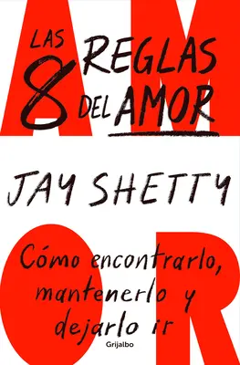 Les 8 règles de l'amour. Cmo Encontrarlo, Mantenerlo Y Dejarlo IR / 8 Rules of Lo Ve - Las 8 Reglas del Amor. Cmo Encontrarlo, Mantenerlo Y Dejarlo IR / 8 Rules of Lo Ve