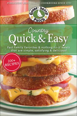 Country Quick & Easy : Les favoris de la famille et les repas tout prêts qui sont simples, satisfaisants et délicieux. - Country Quick & Easy: Fast Family Favorites & Nothing-To-It Meals That Are Simple, Satisfying & Delicious