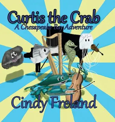 Curtis le crabe : Une aventure dans la baie de Chesapeake - Curtis the Crab: A Chesapeake Bay Adventure