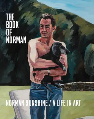 Le livre de Norman : Norman Sunshine / Une vie dans l'art - The Book of Norman: Norman Sunshine / A Life in Art