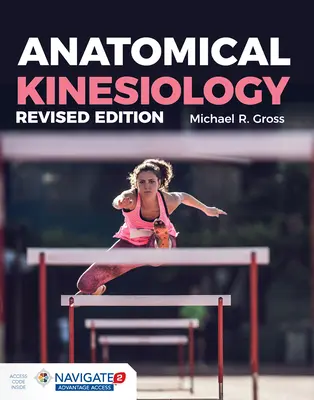 Kinésiologie anatomique édition révisée - Anatomical Kinesiology Revised Edition