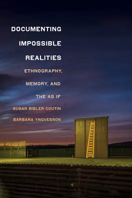 Documenter des réalités impossibles : Ethnographie, mémoire et le comme si - Documenting Impossible Realities: Ethnography, Memory, and the as If