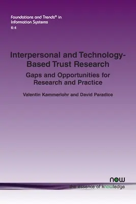 Recherche sur la confiance interpersonnelle et technologique : Lacunes et opportunités pour la recherche et la pratique - Interpersonal and Technology-Based Trust Research: Gaps and Opportunities for Research and Practice