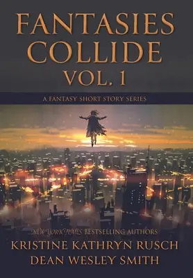 Fantasmes en collision, tome 1 : une série de nouvelles fantastiques - Fantasies Collide, Vol. 1: A Fantasy Short Story Series