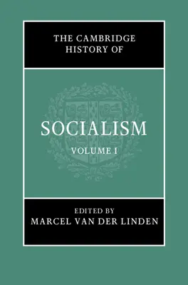 L'histoire du socialisme selon Cambridge - The Cambridge History of Socialism