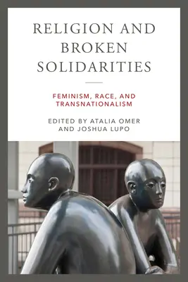 Religion et solidarités brisées : Féminisme, race et transnationalisme - Religion and Broken Solidarities: Feminism, Race, and Transnationalism