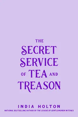 Les services secrets du thé et de la trahison - The Secret Service of Tea and Treason