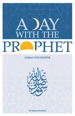 Une journée avec le Prophète - A Day with the Prophet