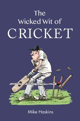 L'esprit malicieux du cricket - The Wicked Wit of Cricket