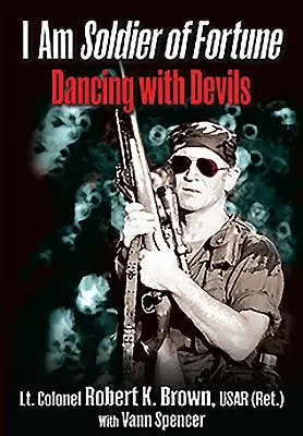 Je suis le soldat de la fortune : Danser avec les démons - I Am Soldier of Fortune: Dancing with Devils