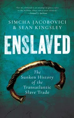 Enslaved : L'histoire engloutie de la traite transatlantique des esclaves - Enslaved: The Sunken History of the Transatlantic Slave Trade