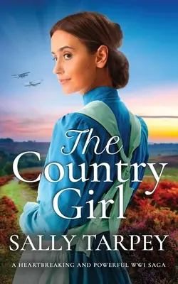 THE COUNTRY GIRL une saga bouleversante et puissante sur la Première Guerre mondiale - THE COUNTRY GIRL a heartbreaking and powerful WW1 saga