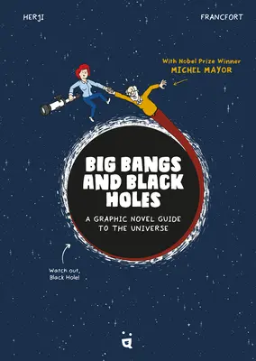 Big Bangs et trous noirs : Un guide de l'univers en roman graphique - Big Bangs and Black Holes: A Graphic Novel Guide to the Universe