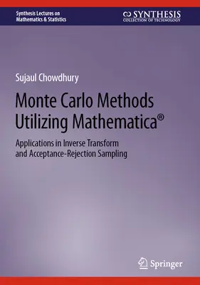 Méthodes de Monte Carlo utilisant Mathematica(r) : Applications à la transformation inverse et à l'échantillonnage par acceptation et rejet - Monte Carlo Methods Utilizing Mathematica(r): Applications in Inverse Transform and Acceptance-Rejection Sampling