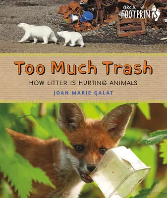 Trop de déchets : Comment les déchets nuisent aux animaux - Too Much Trash: How Litter Is Hurting Animals