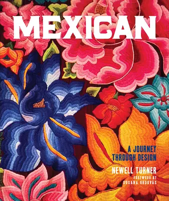 Le mexicain : Un voyage à travers le design - Mexican: A Journey Through Design