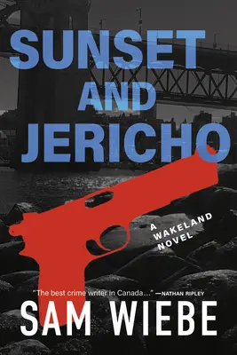 Sunset and Jericho : Un roman de Wakeland - Sunset and Jericho: A Wakeland Novel