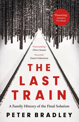 Le dernier train : Une histoire familiale de la solution finale - The Last Train: A Family History of the Final Solution