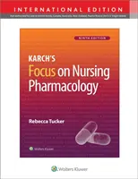 Karch's Focus on Nursing Pharmacology (en anglais) - Karch's Focus on Nursing Pharmacology