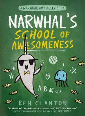 L'école des merveilles de Narwhal (un livre de Narwhal et Jelly #6) - Narwhal's School of Awesomeness (a Narwhal and Jelly Book #6)