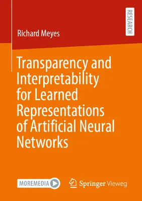 Transparence et interprétabilité des représentations apprises des réseaux neuronaux artificiels - Transparency and Interpretability for Learned Representations of Artificial Neural Networks