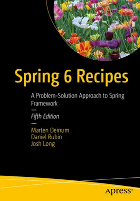 Spring 6 Recipes : Une approche de Spring Framework basée sur la résolution de problèmes - Spring 6 Recipes: A Problem-Solution Approach to Spring Framework