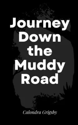 Voyage sur la route boueuse - Journey Down the Muddy Road